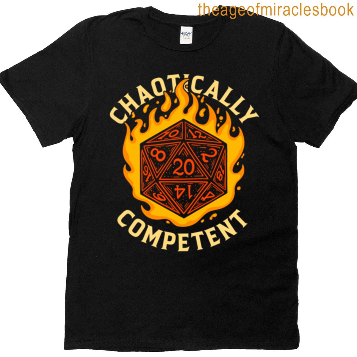 Chaotically Competent T-shirt