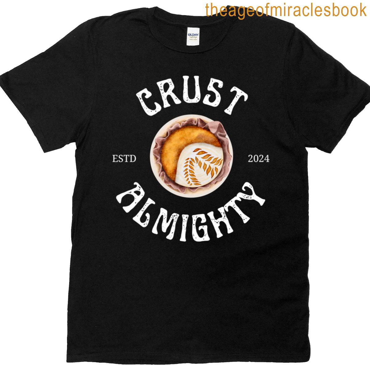 Crust Almighty Sourdough T-shirt
