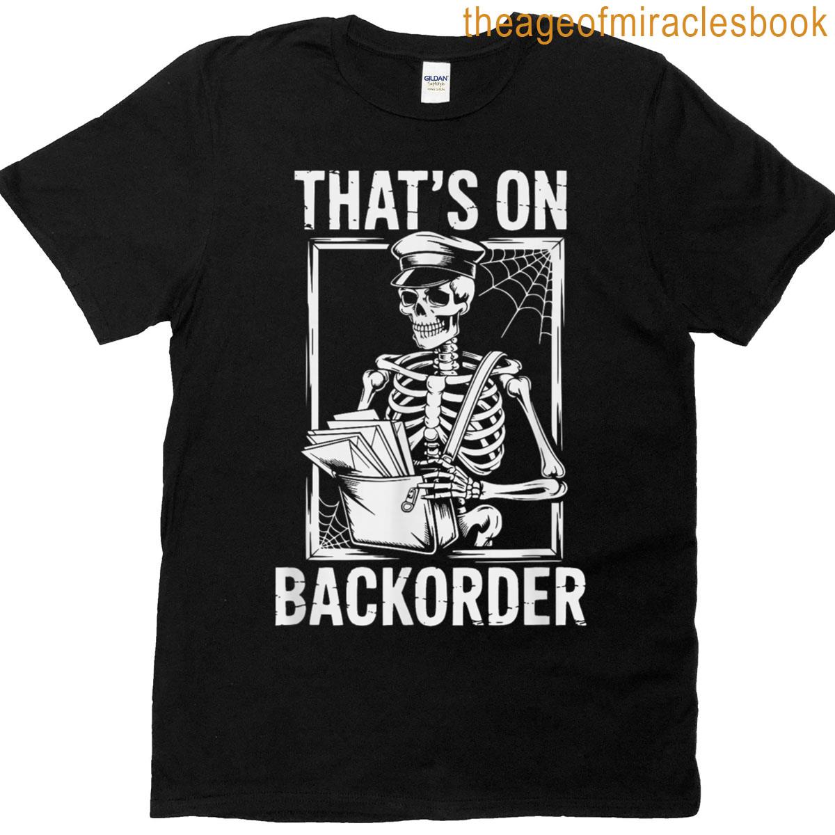Funny Halloween Skeleton Thats On Backorder Mail Meme T-shirt
