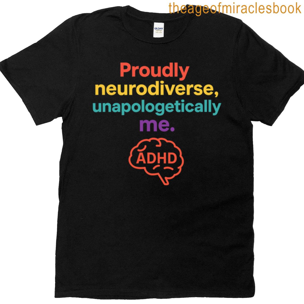 Proudly Neurodiverse Adhd Brain T-shirt