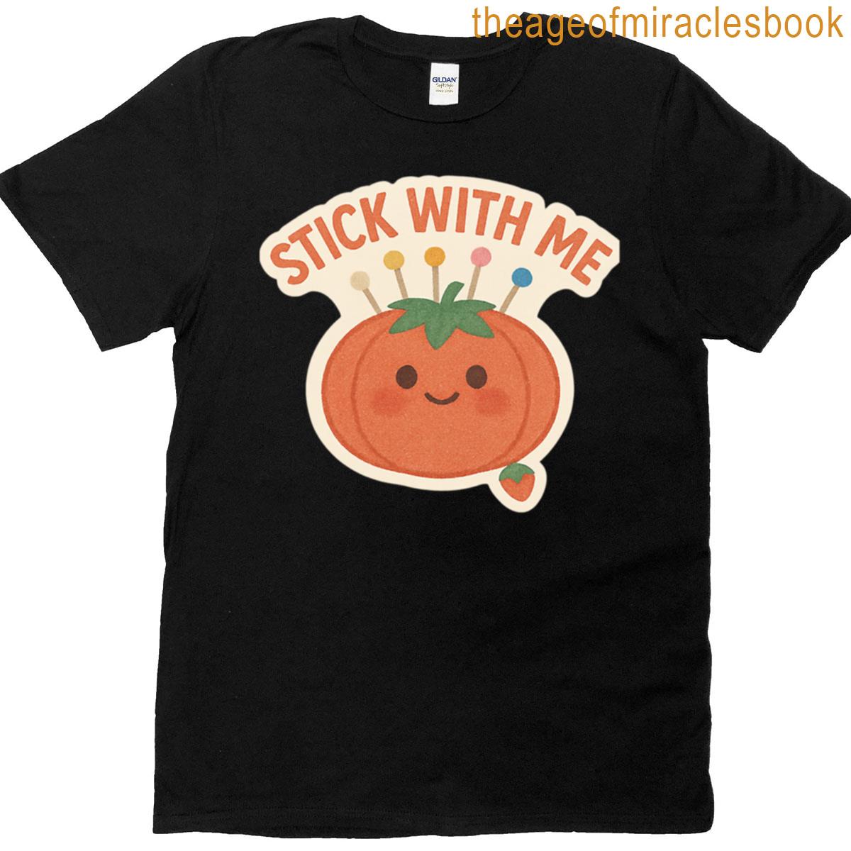 Stick With Me T-shirt