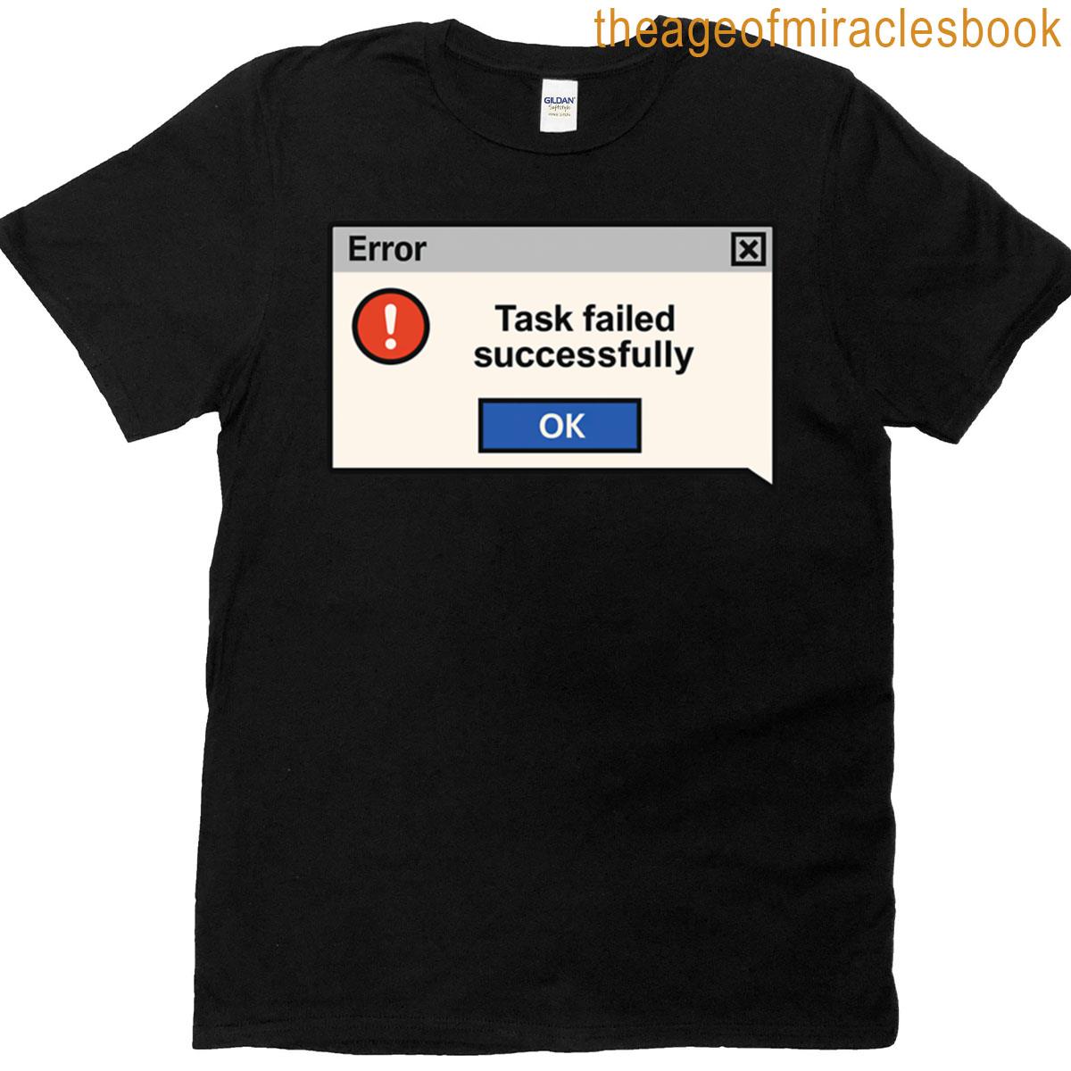 Task Failed Successfully Funny Computer Meme Sticker T-shirt