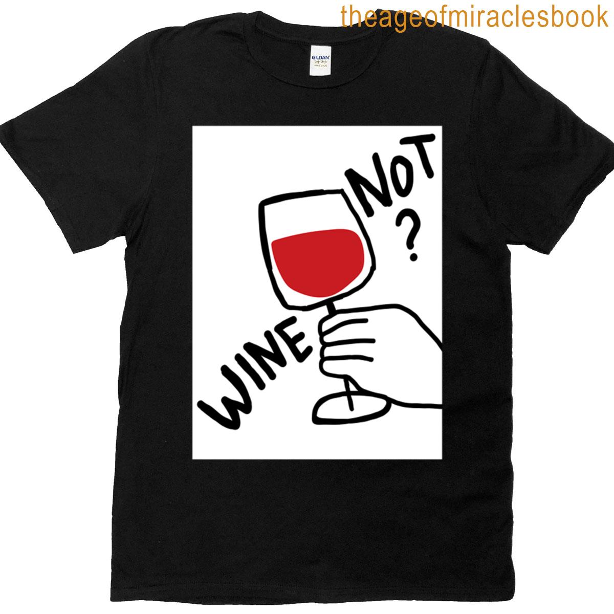 Wine Not Funny Wine Poster T-shirt
