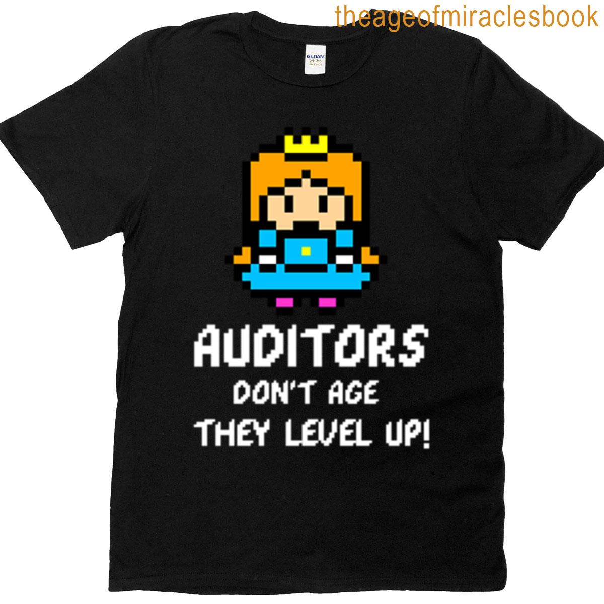 Auditors Dont Age They Level Up T-shirt