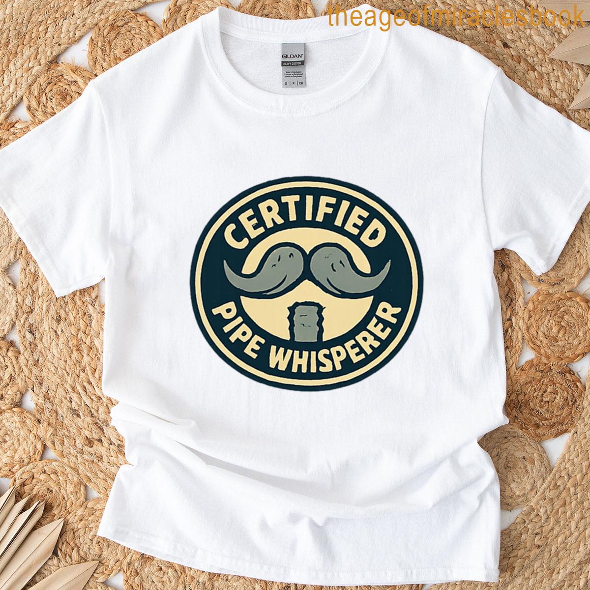Certified Pipe Whisperer Pipe Fitter T-shirt