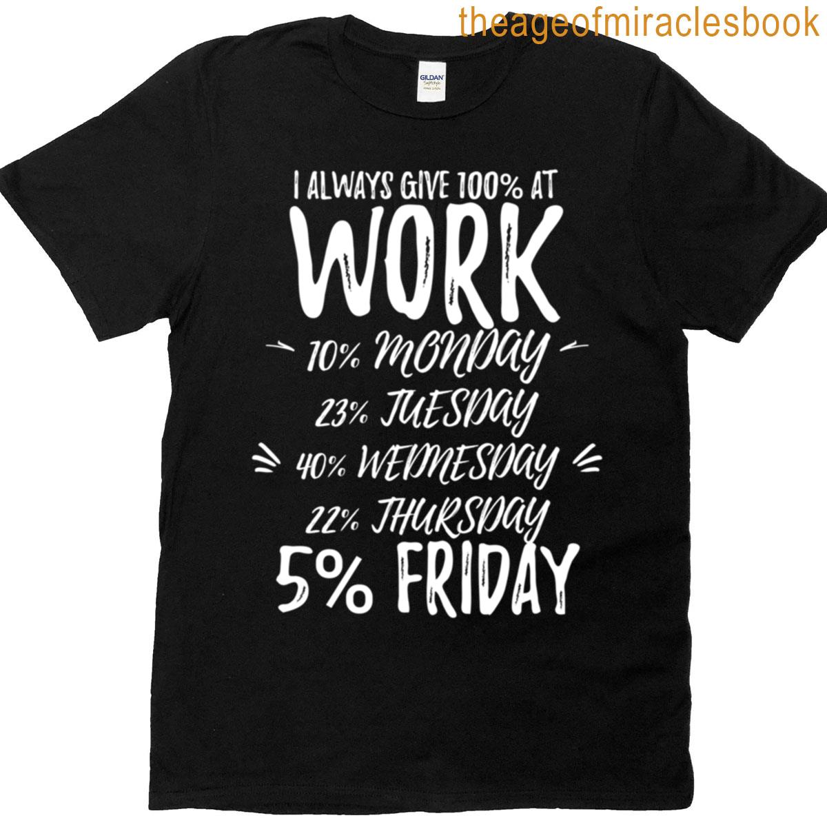 Funny Work Quote T-shirt