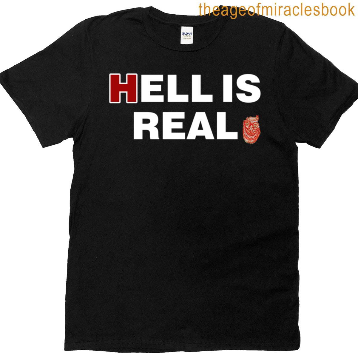 Hell Is Real T-shirt
