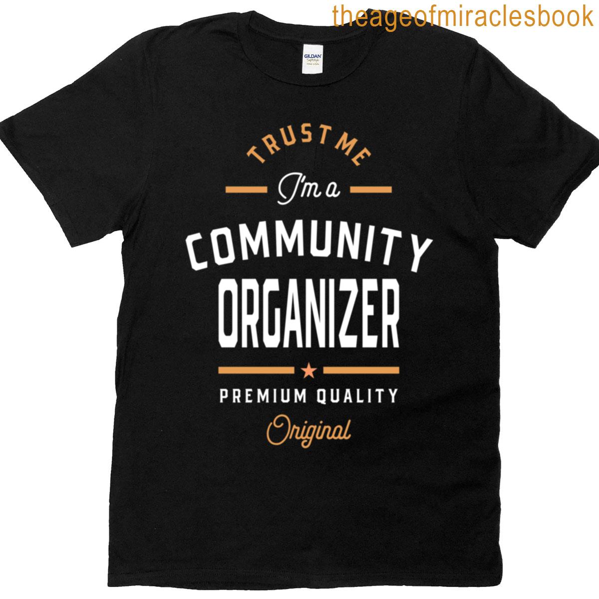 Im A Community Organizer T-shirt
