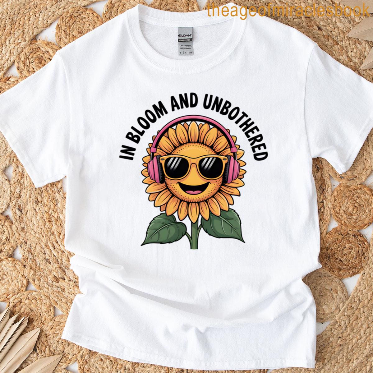 In Bloom And Unbothered Chill Spring Design T-shirt