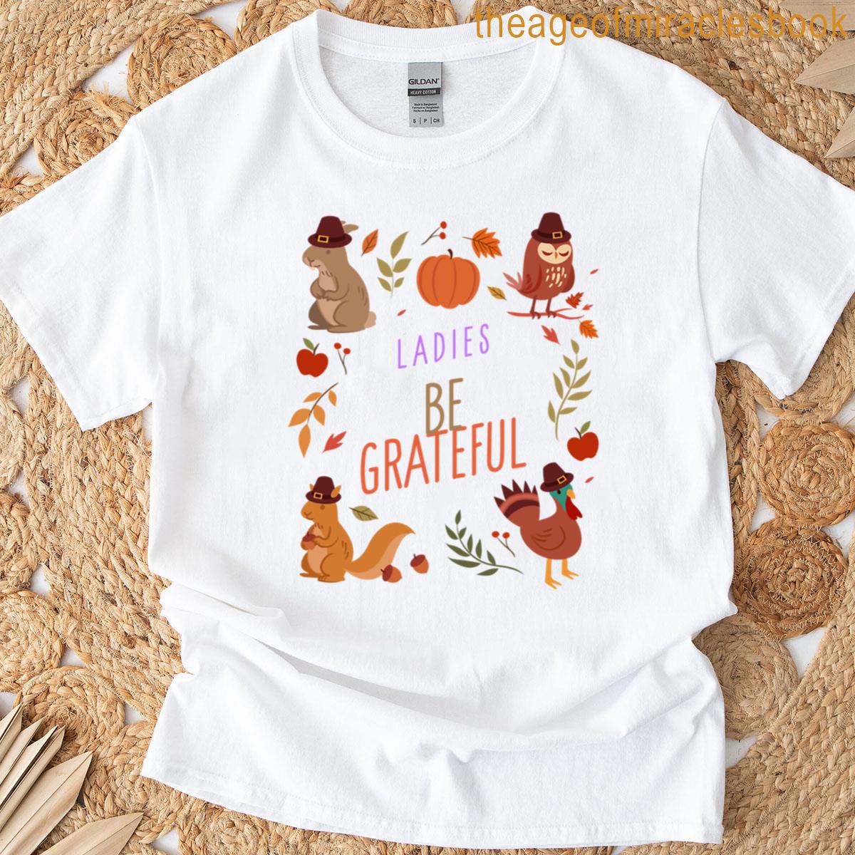 Ladies Be Grateful T-shirt