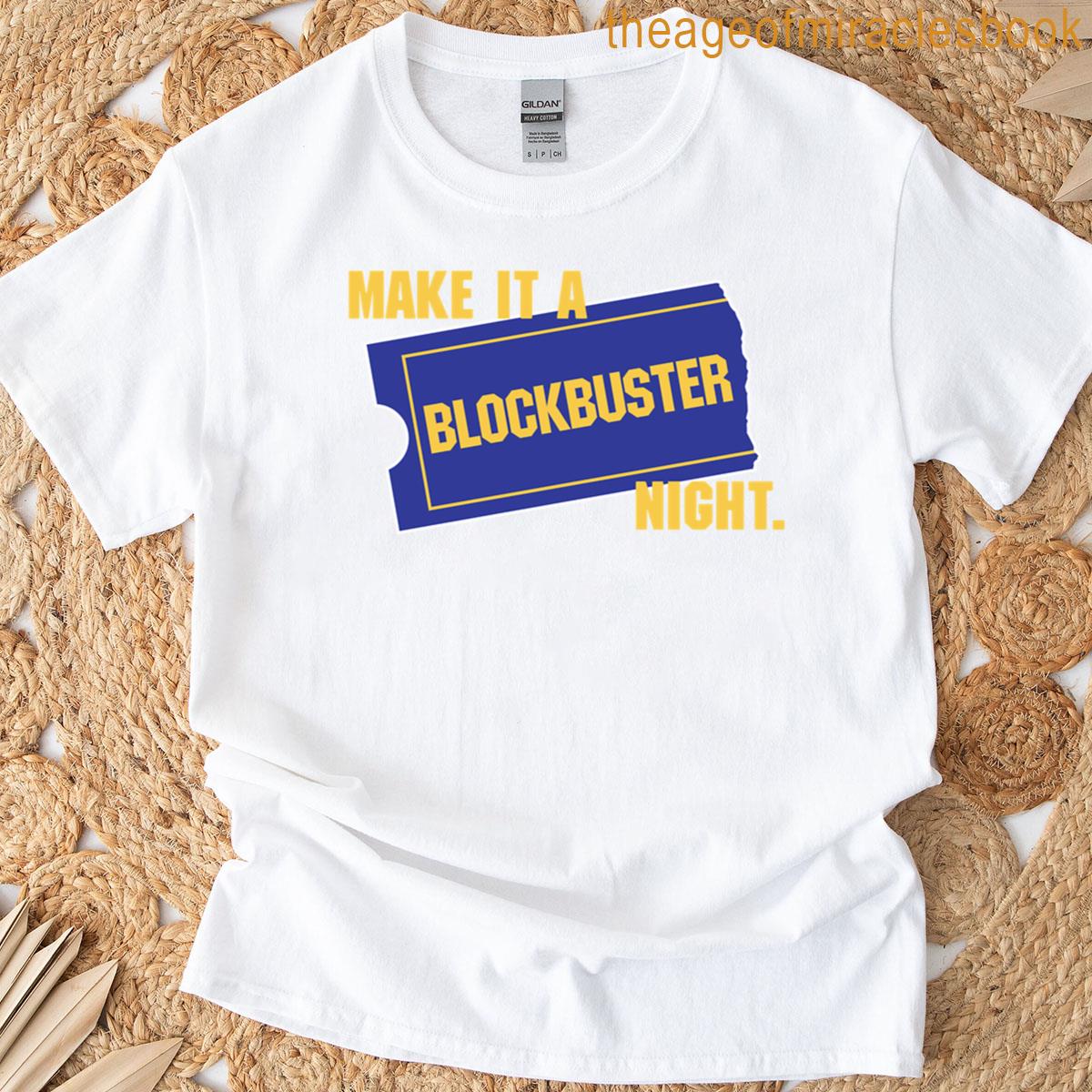 Make It A Blockbuster Night T-shirt