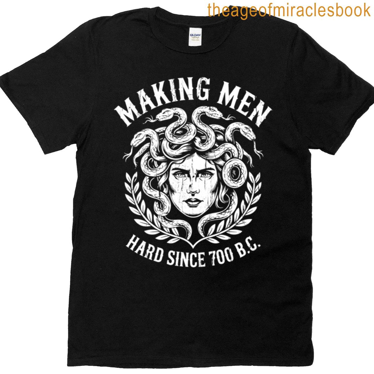 Making Men Hard Since 700 Bc T-shirt