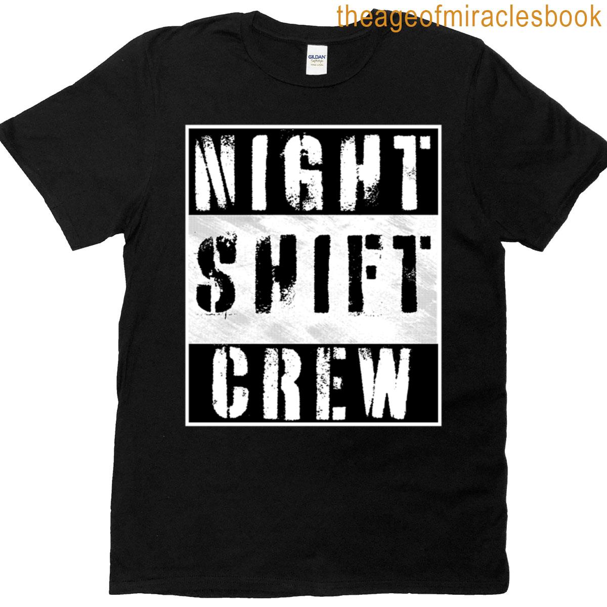 Night Shift Crew T-shirt