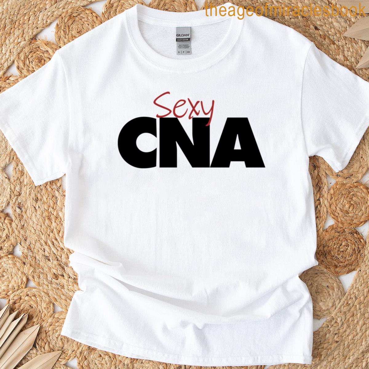 Sexy Cna T-shirt