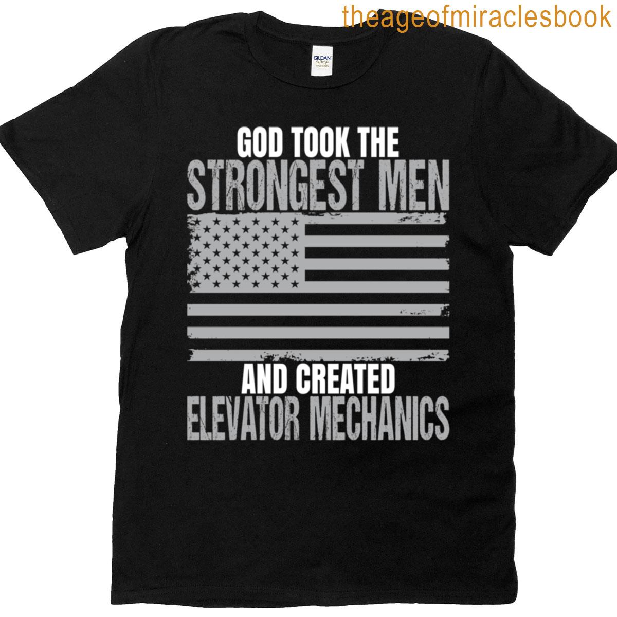 Strongest Men Are Elevator Mechanics T-shirt