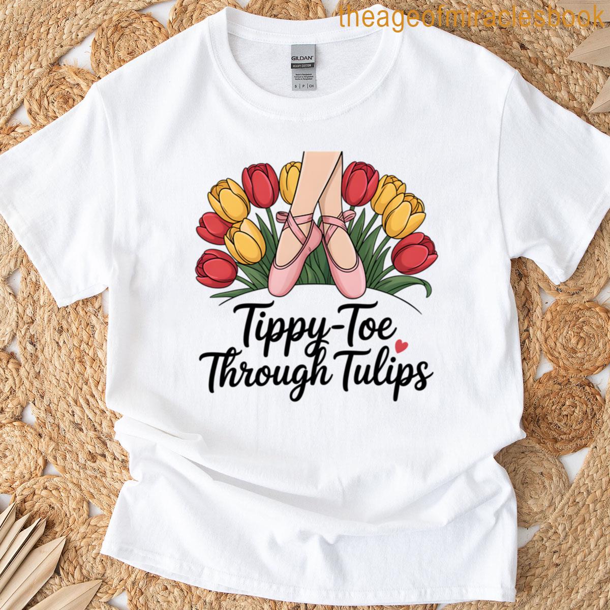 Tippy-toe Through Tulips Graceful Spring Design T-shirt