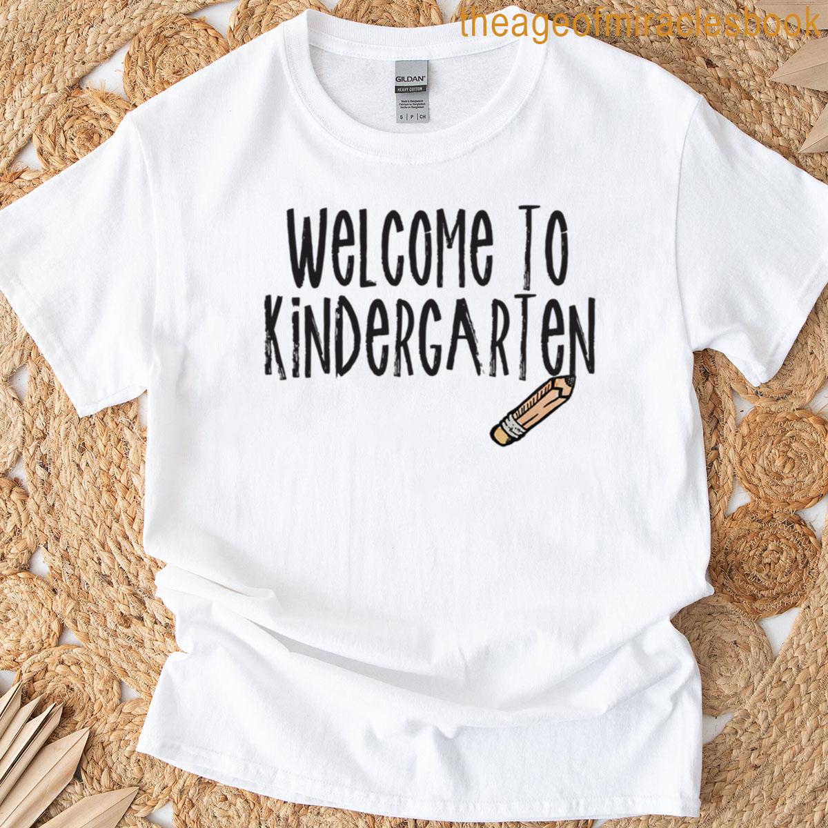 Welcome To Kindergarten T-shirt