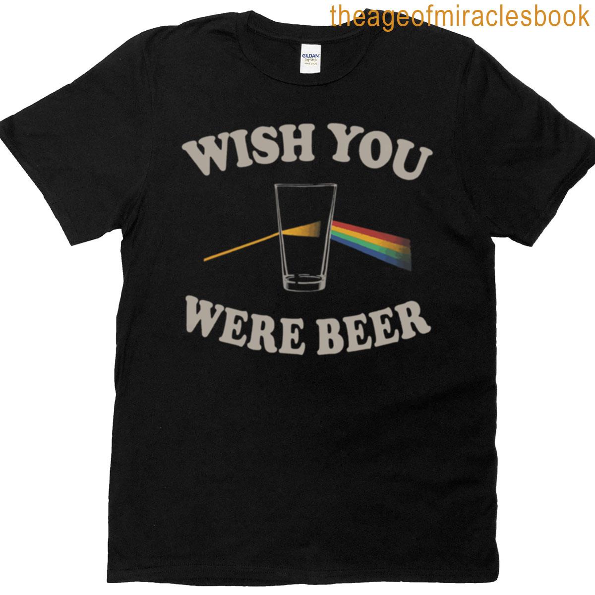 Wish You Were Beer T-shirt