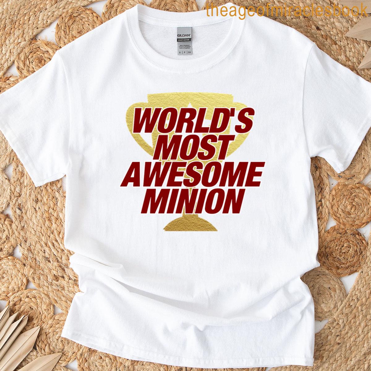 Worlds Most Awesome Minion T-shirt