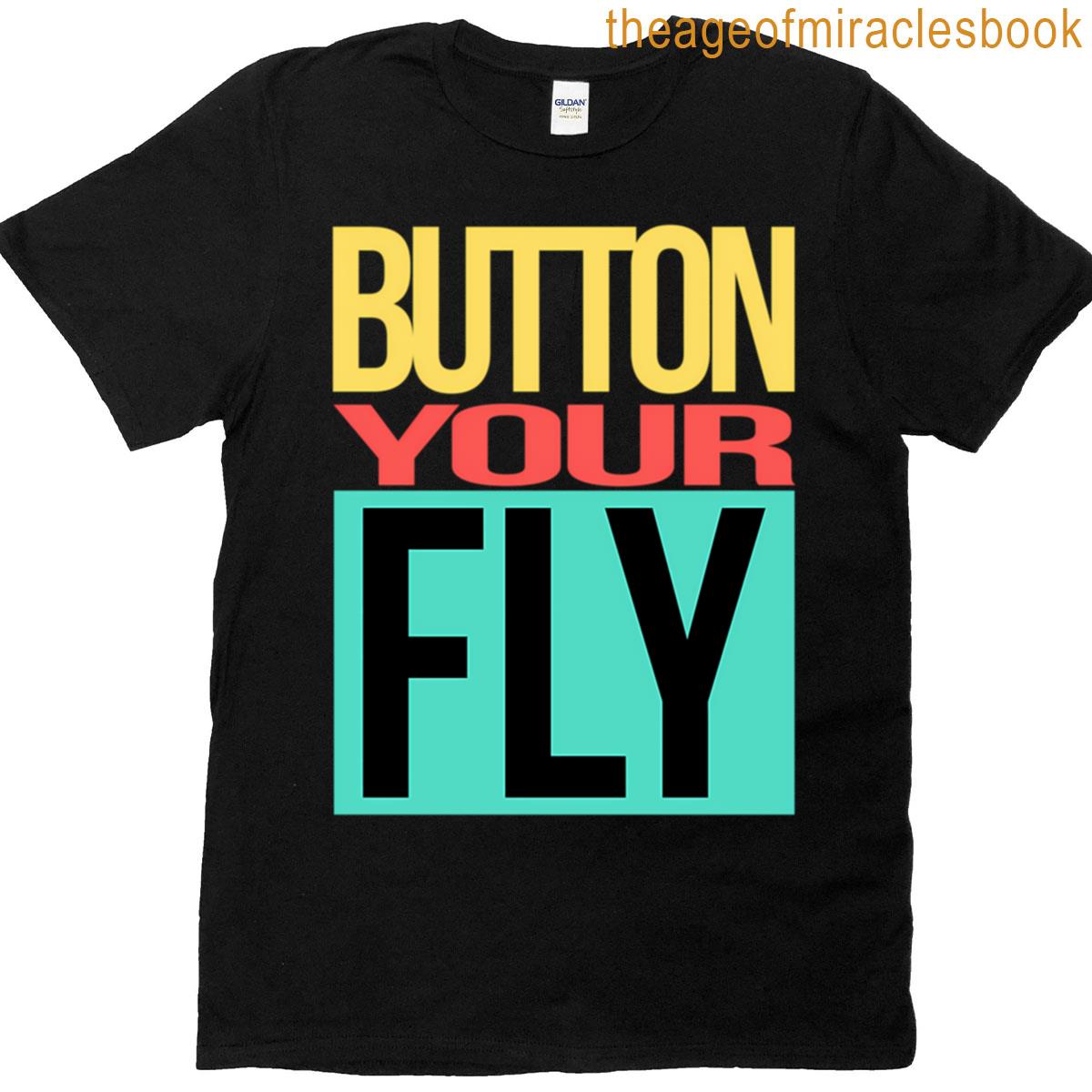 Button Your Fly – Retro 90s Nostalgia – Vintage Throwback Logo T-shirt