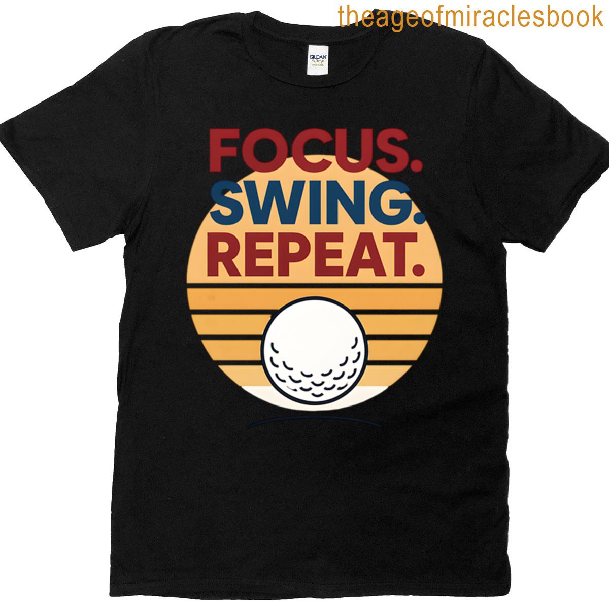 Focus Swing Repeat Motivation T-shirt