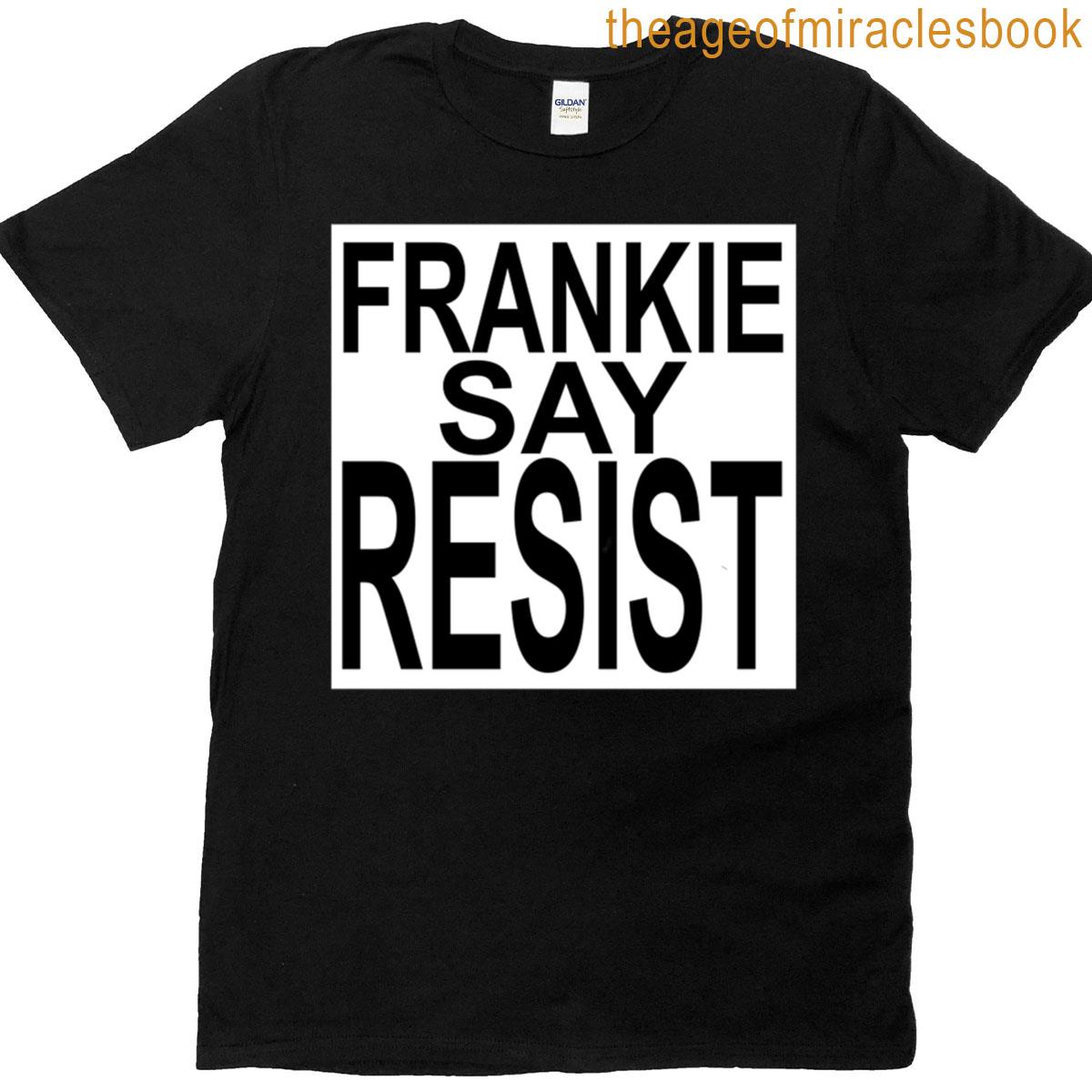 Frankie Say Resist T-shirt