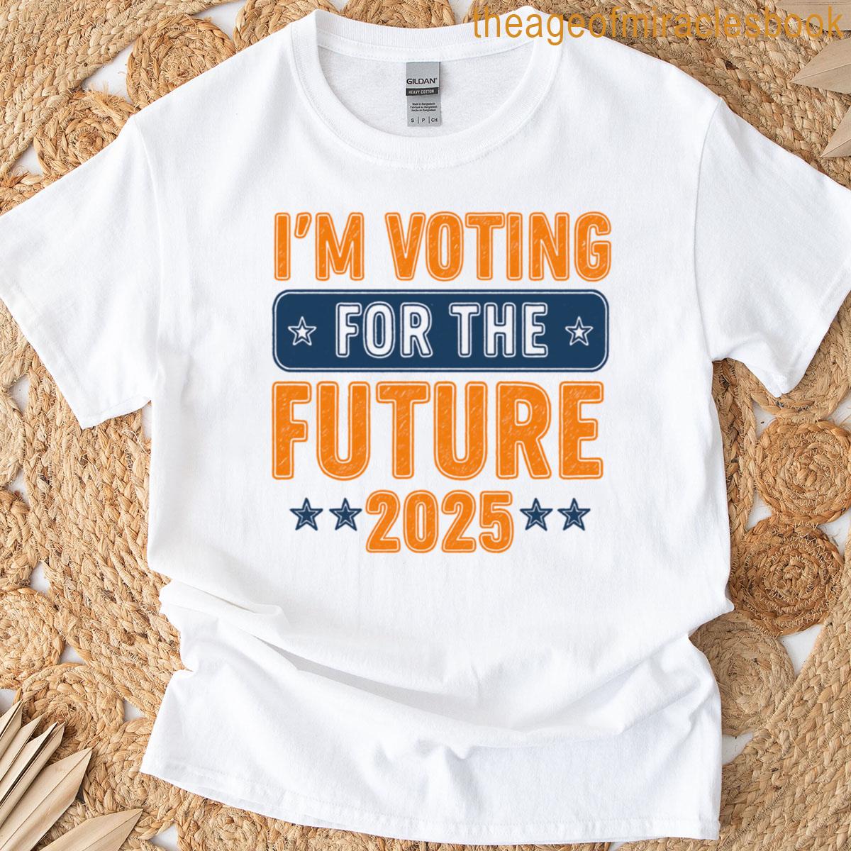 Im Voting For The Future 2025 T-shirt