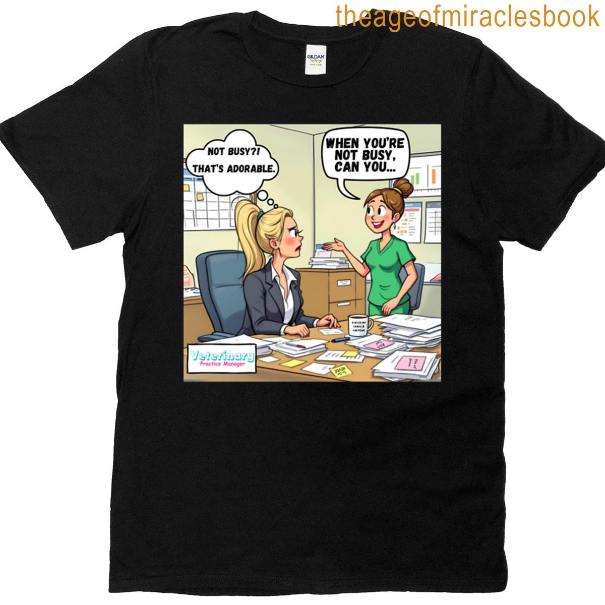 Practice Manager Busy T-shirt