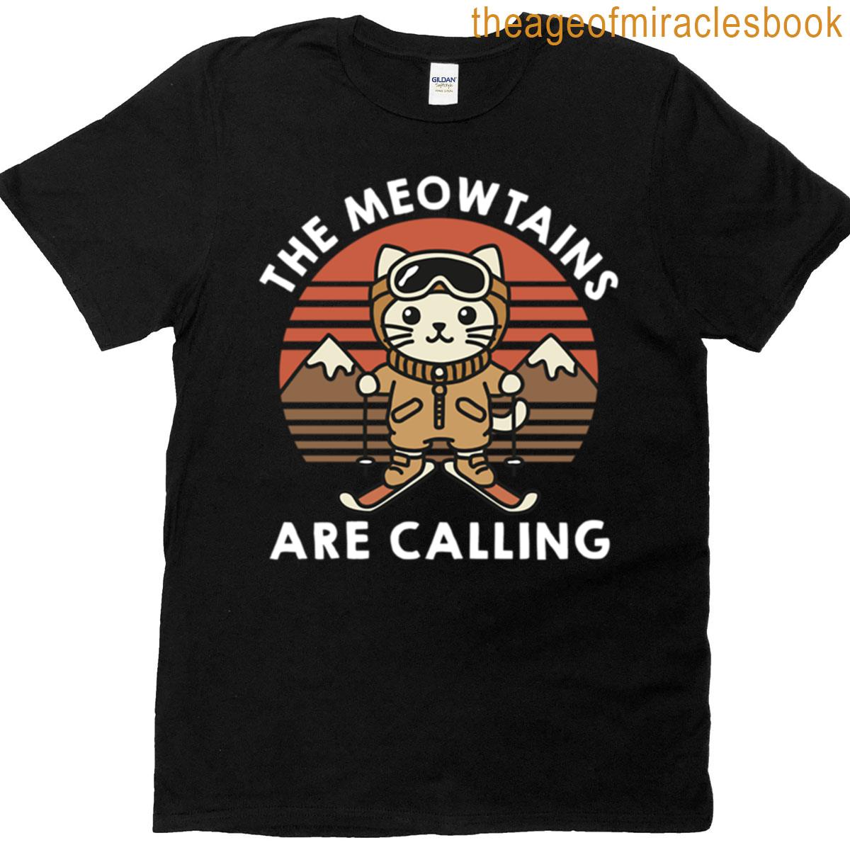The Meowtains Are Calling T-shirt