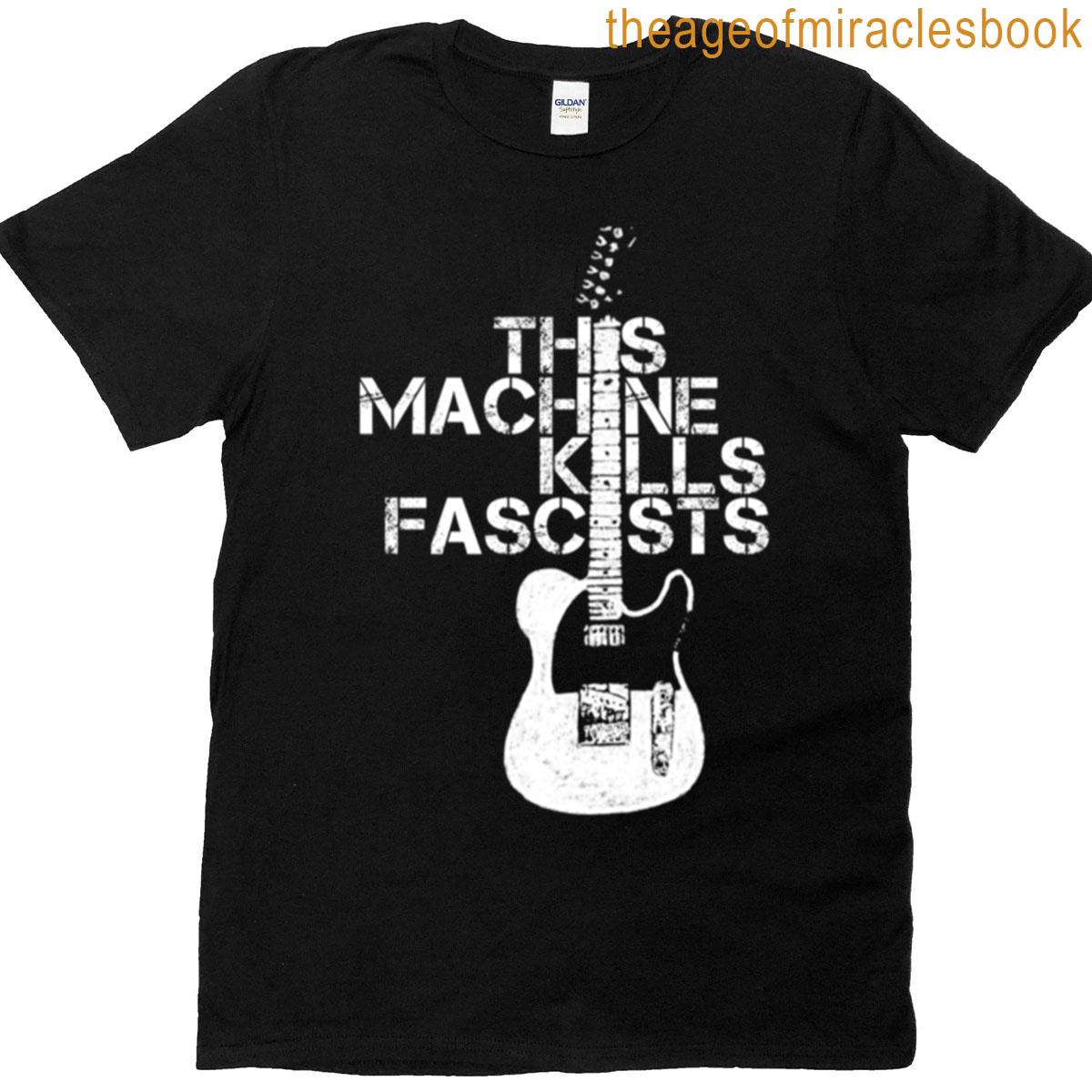 This Machine Kills Fascists T-shirt