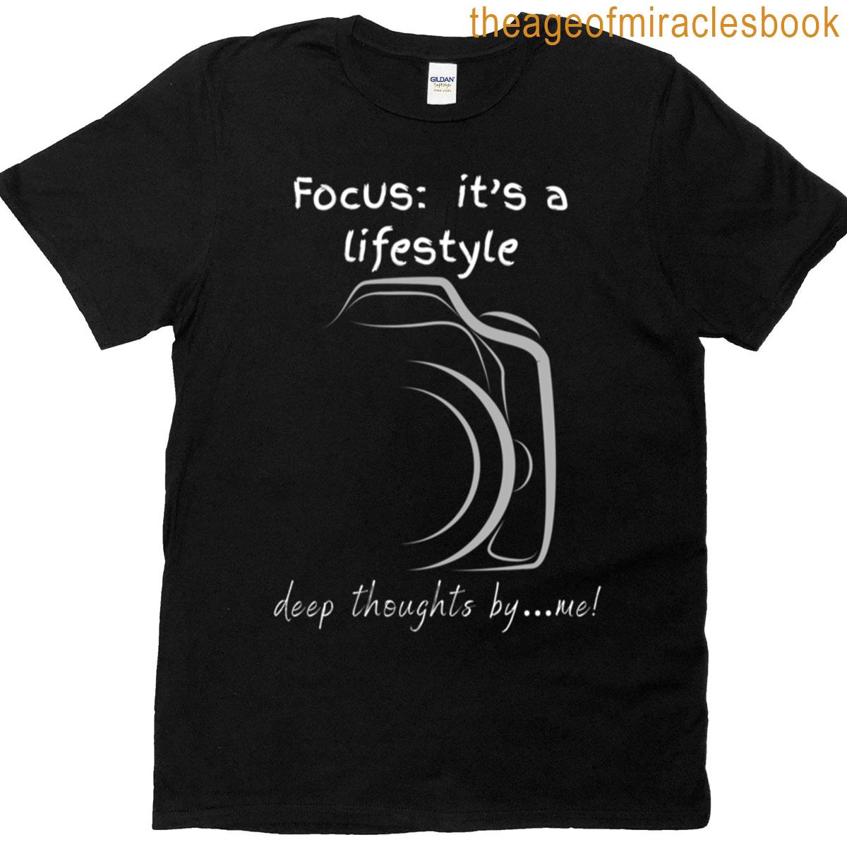 Focus Its A Lifestyle T-shirt