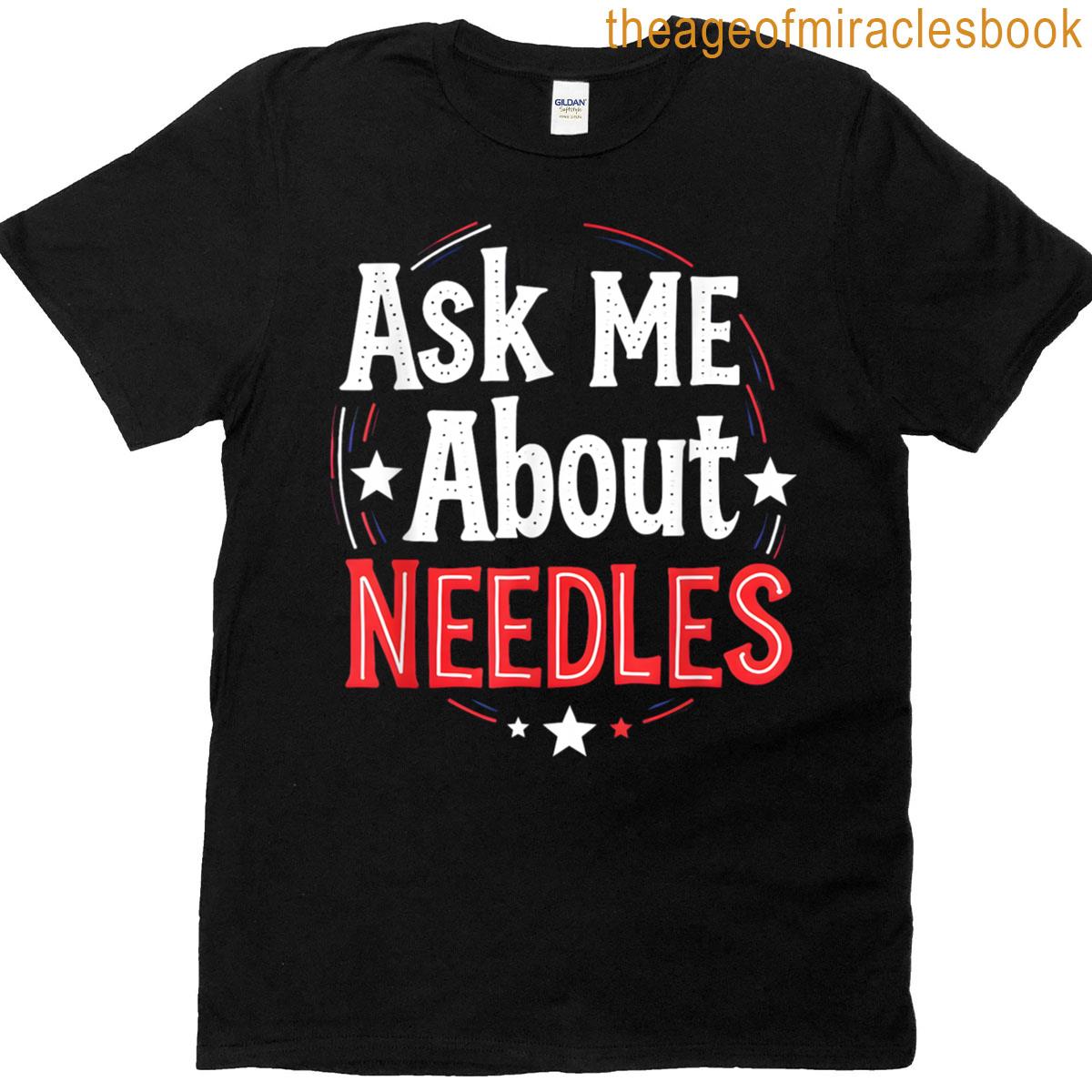 Funny Ask Me About Needles Knitting Text-based Design T-shirt