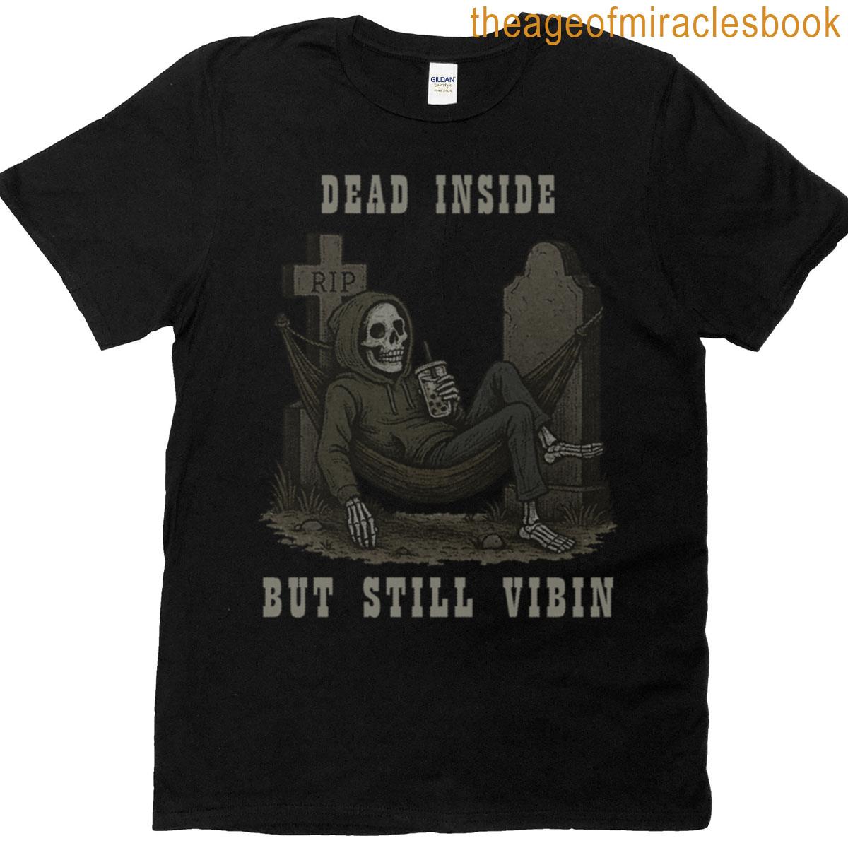 Halftone Dead Inside But Still Vibin T-shirt