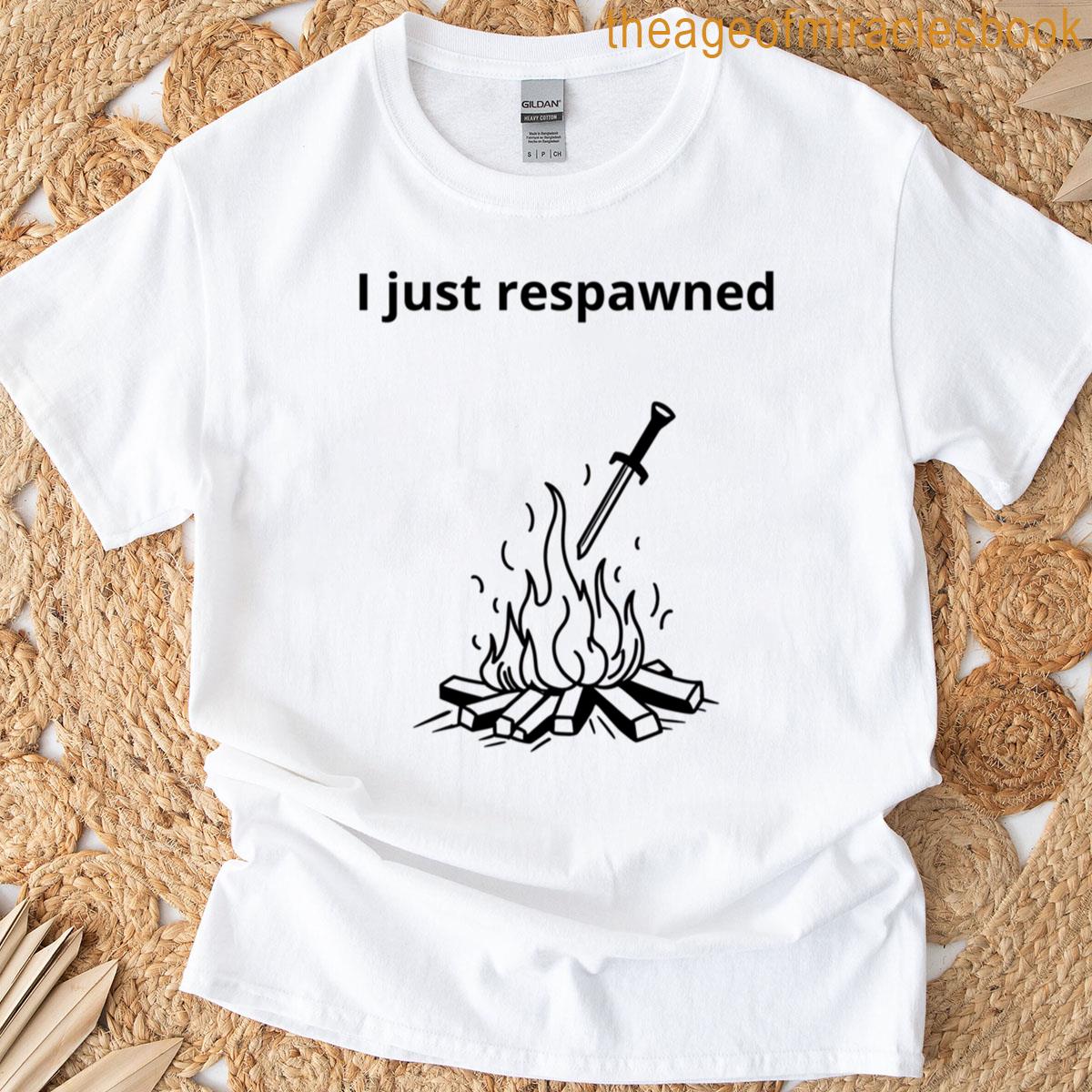 I Just Respawned T-shirt