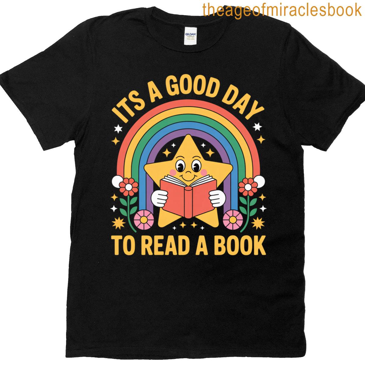 Its A Good Day To Read A Book Cute Reader Tee T-shirt