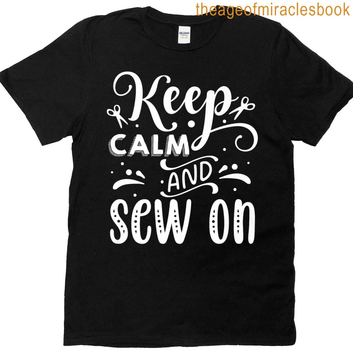 Keep Calm And Sew On Premium T-shirt