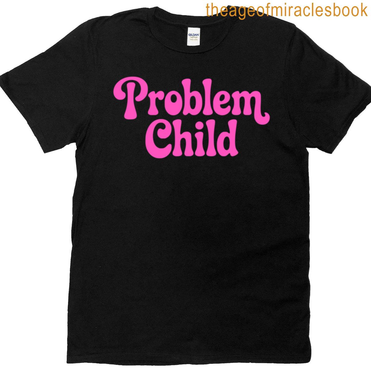 Problem Child Pink Girly T-shirt