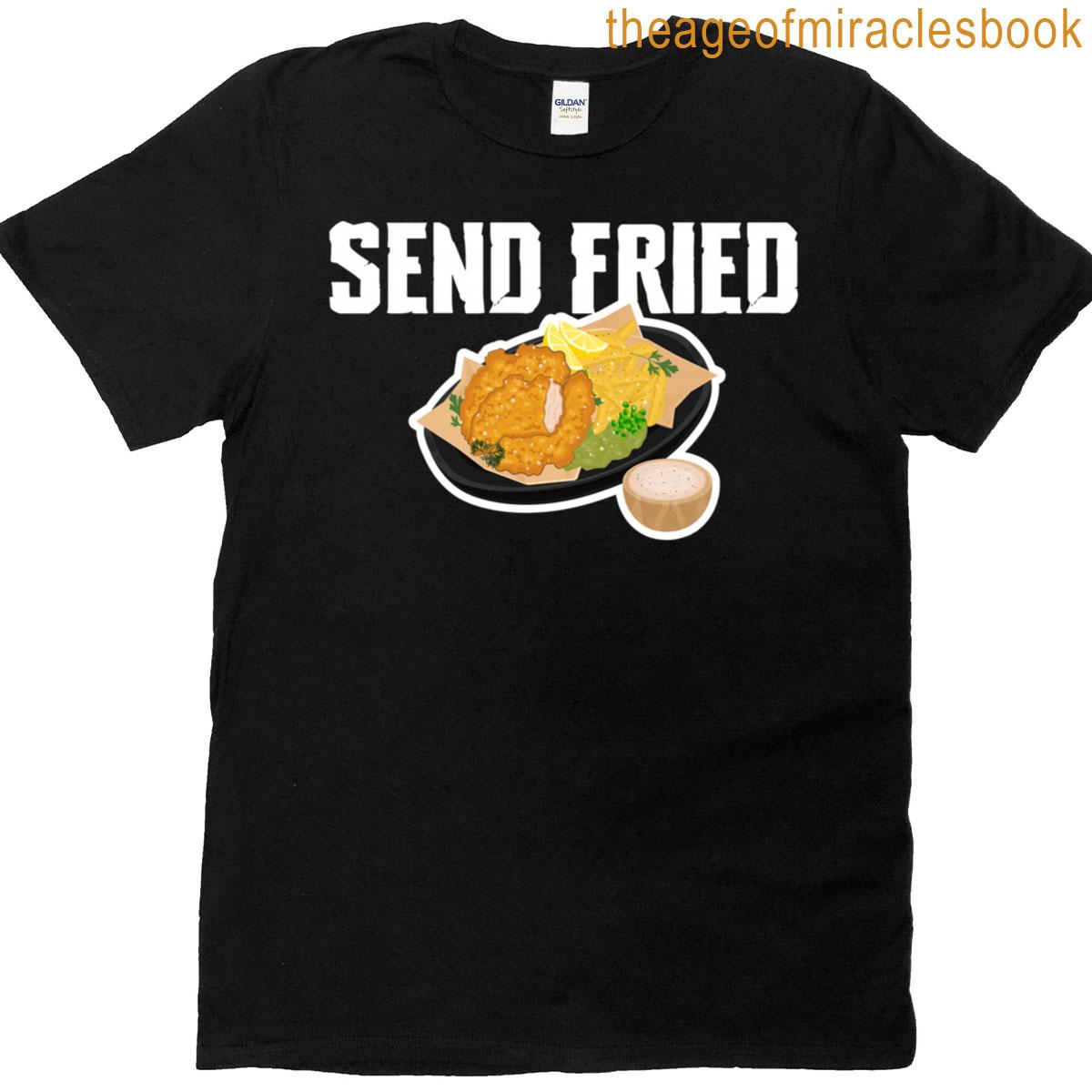 Send Fried Fried Fish Fry T-shirt