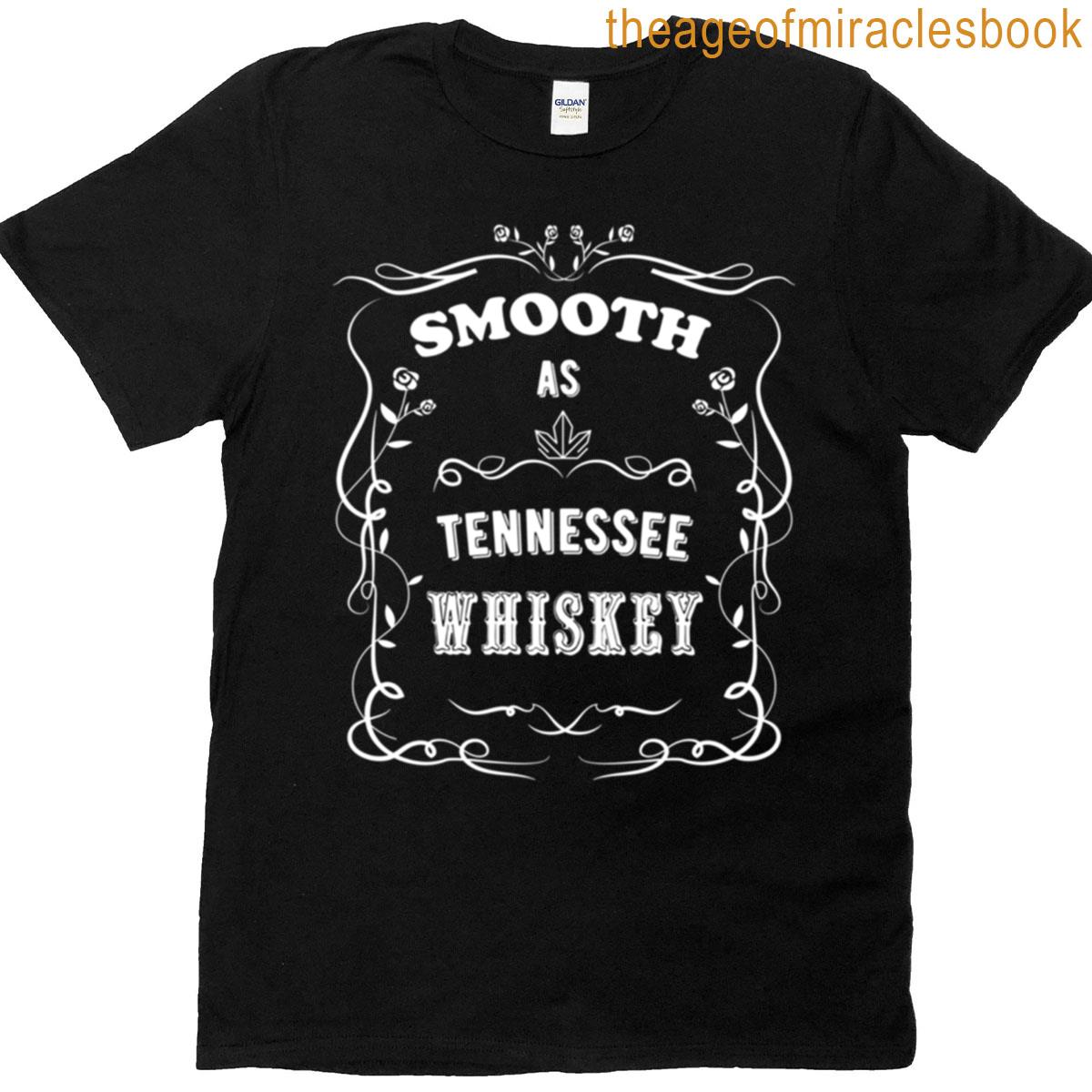 Smooth As Tennessee Whiskey T-shirt