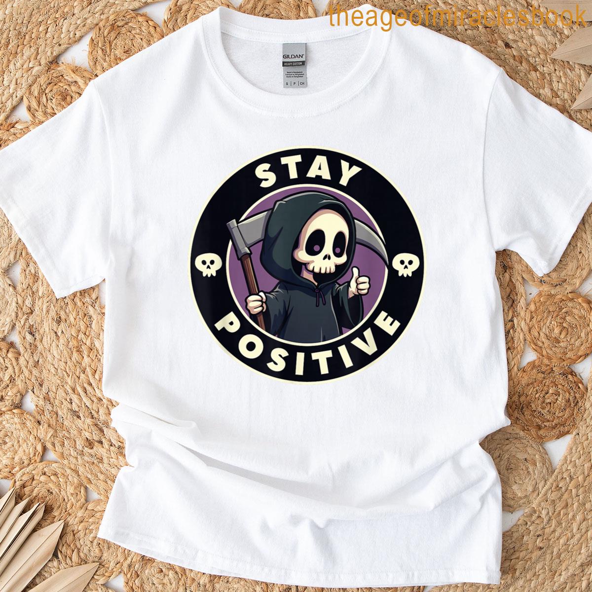 Stay Positive T-shirt