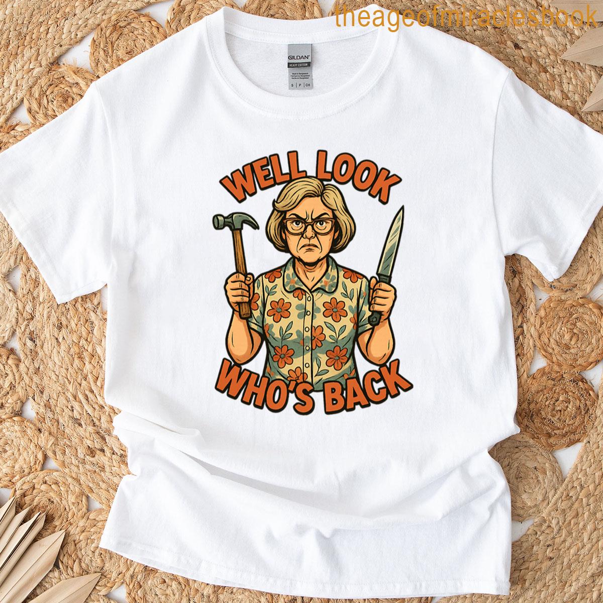 Well Look Whos Back T-shirt