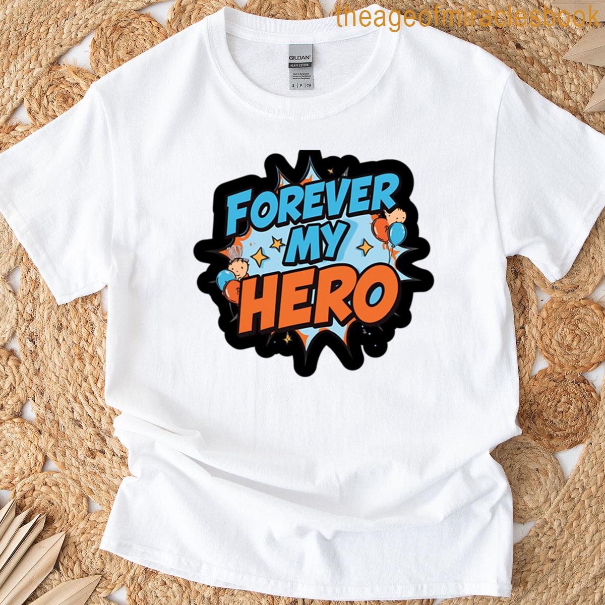 Forever My Hero T-shirt