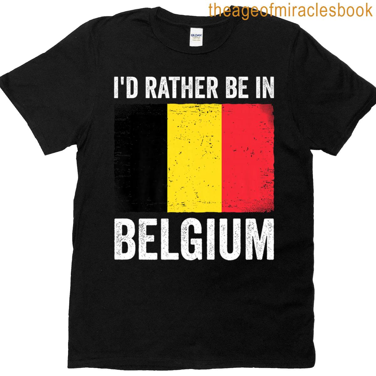 Id Rather Be In Belgium Premium T-shirt