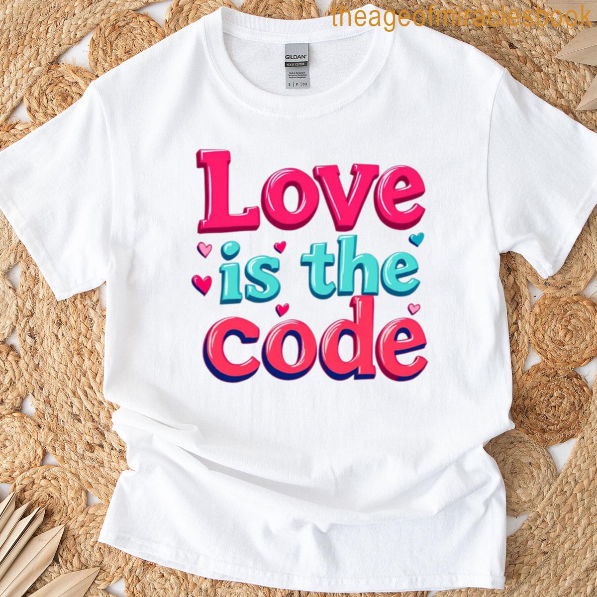 Love Is The Code T-shirt