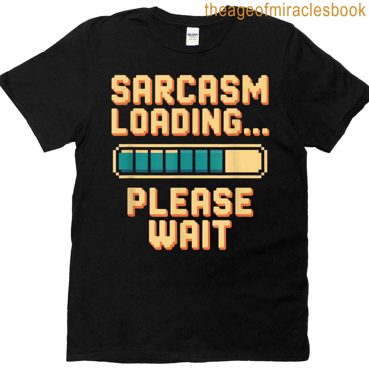 Sarcasm Loading Please Wait Retro Pixel Bar Funny Comic T-shirt