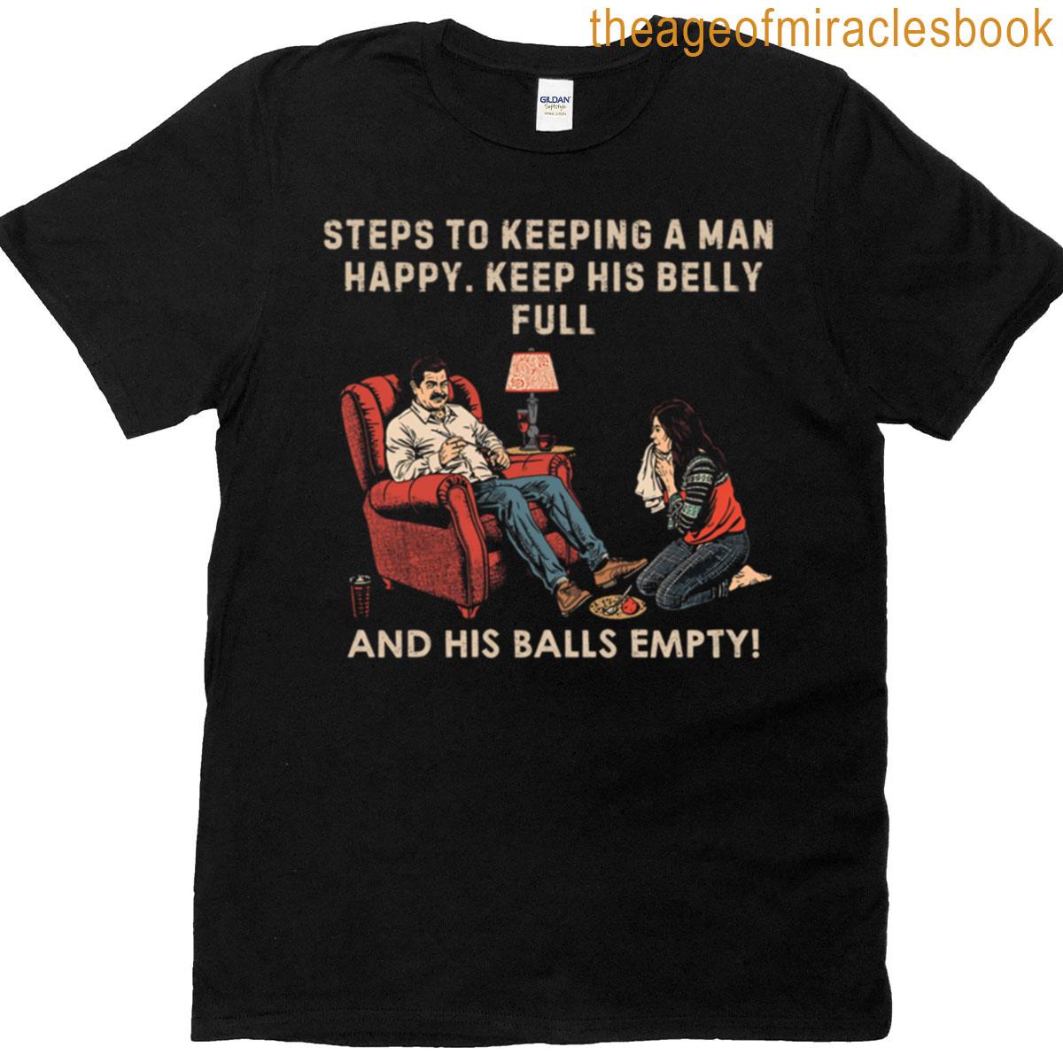 Steps To Keeping A Man Happy T-shirt