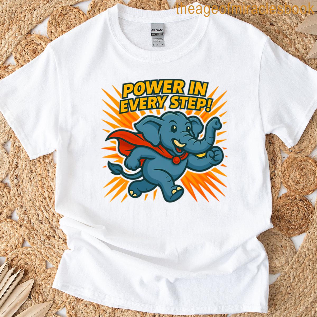 Superhero Elephant Power In Every Step T-shirt