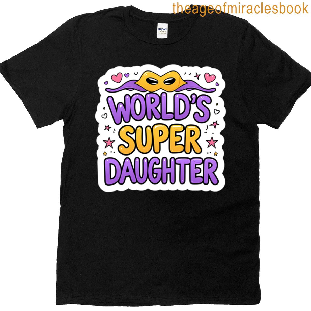 Worlds Super Daughter T-shirt