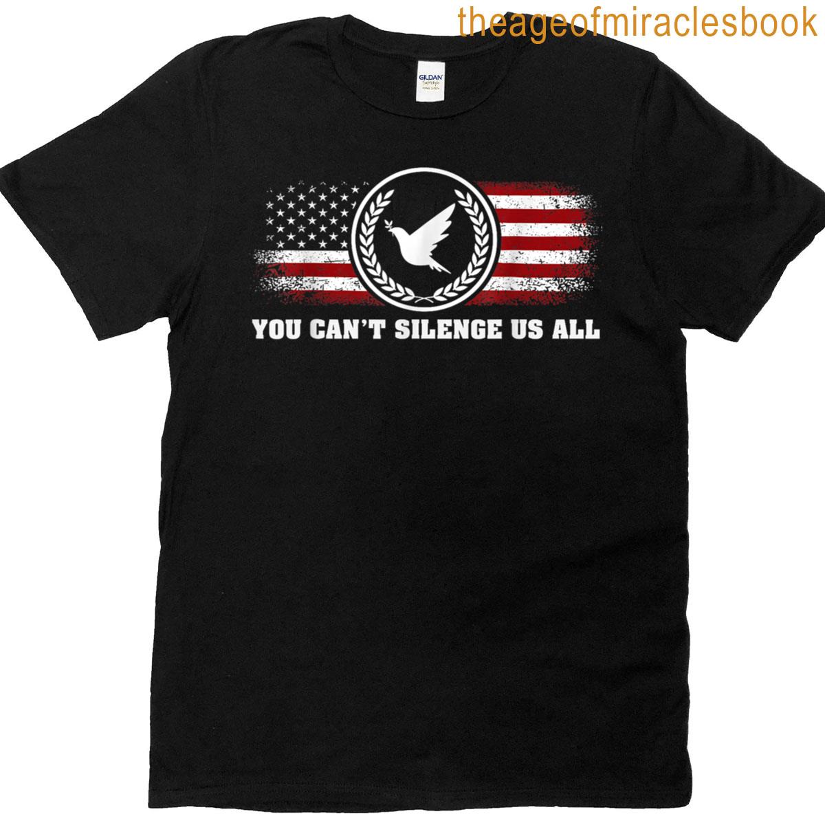 You Cant Silence Us All T-shirt