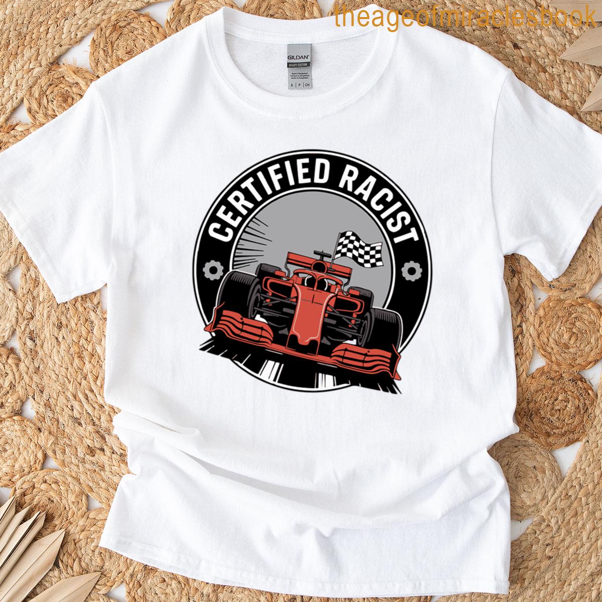 Certified Racist – Formula 1 – Funny Racing Meme Oversized T-shirt